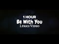 Cadmium - Be With You (feat. Grant Dawson) [Lyrics Video] | 1 HOUR