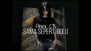 Atiek CB feat Titi Dj - Sama Seperti Dulu - HQ Audio