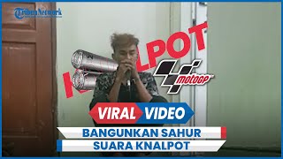 Kocak, Pemuda Bangunkan Sahur Mirip Suara Knalpot MotoGP