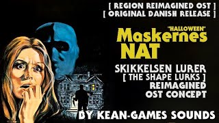 Maskernes Nat (Halloween) - Skikkelsen Lurer [The Shape Lurks] Region Reimagined OST
