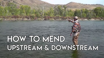 How To Mend Upstream & Downstream | Learn To Fly Fish