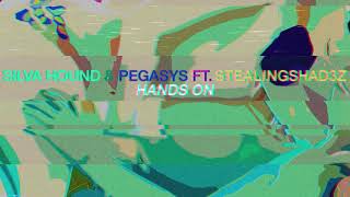 Silva Hound & PegasYs ft. StealingShad3z - Hands On