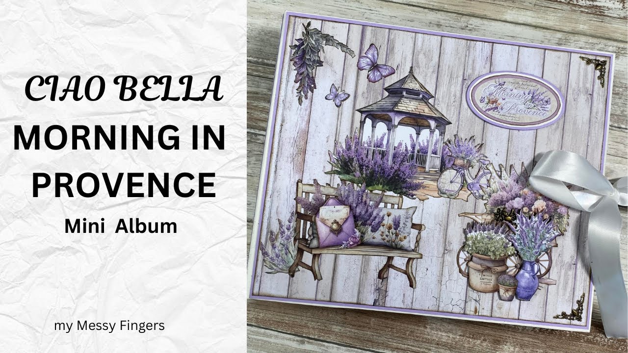Ciao Bella Morning in  Provence- mini album walkthrough