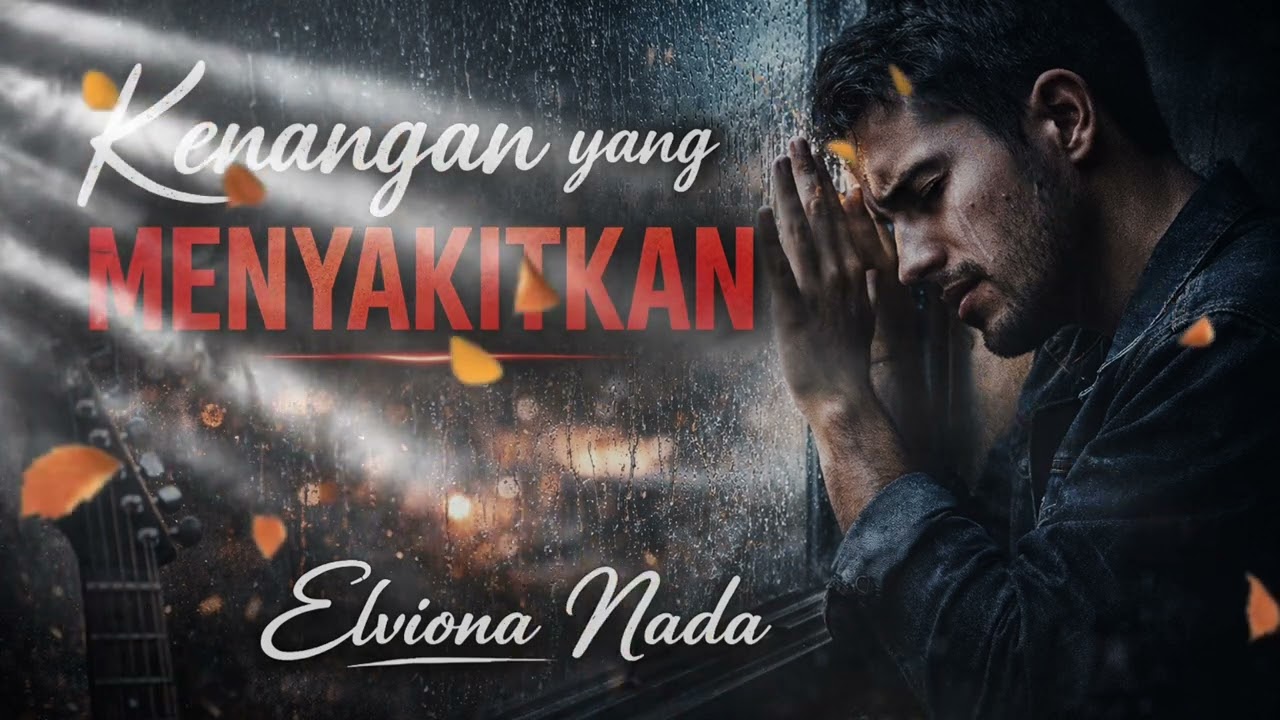 Kenangan yang Menyakitkan – Elviona Nada | Lagu Galau Slow Rock Terbaru yang Bikin Air Mata Jatuh