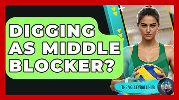 Digging As Middle Blocker? - The Volleyball Hub