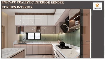 ENSCAPE REALISTIC INTERIOR RENDER | KITCHEN INTERIOR