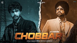 Chobbar Title Track - Jordan Sandhu Jayy Randhawa - Punjabi Songs - Geet MP3