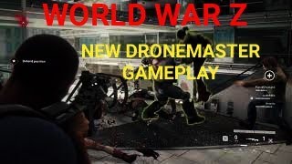 World War Z New Gameplay With Dronemaster!!!