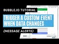 Triggering Custom Events in Bubble.io When Data Changes: Messaging