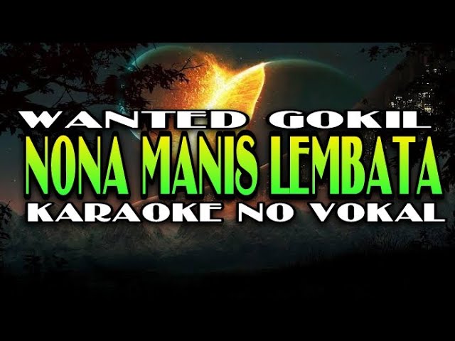 Karaoke No Vokal •||• Nona Manis Lembata_Wanted Gokil