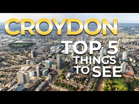 TOP 5 Things To See in CROYDON