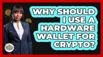 Why Should I Use A Hardware Wallet For Crypto?