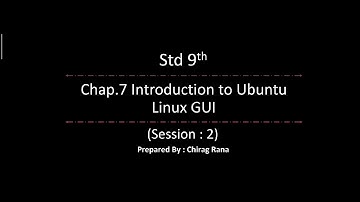 STD 9th Computer Chap.7 Introduction to Ubuntu Linux GUI (Session : 2)
