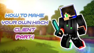How to make your own Minecraft 1.8.8 Hack Client - Setting up (Part 1)