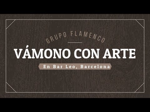 Vámono con arte, grupo flamenquito, sevillanas y rumbas. Lola. Bar Leo, Barcelona