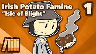 Irish Potato Famine  Isle of Blight  Part 1  Extra History