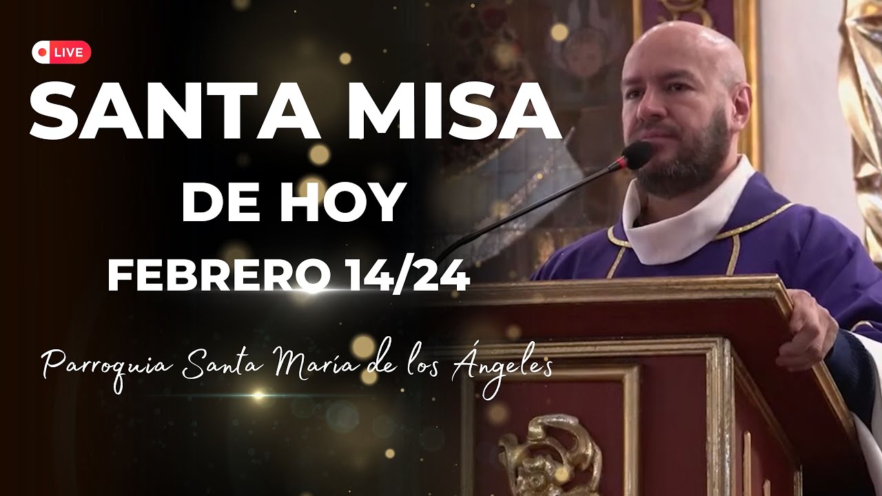 Santa Misa de Hoy 14 de Febrero 2024, - El Buen Dios #EucaristíaDeHoy #