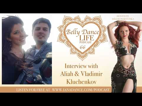 Ep 66. Aliah & Vladimir Kluchenkov: About Belly Dance Industry & Working as a Couple