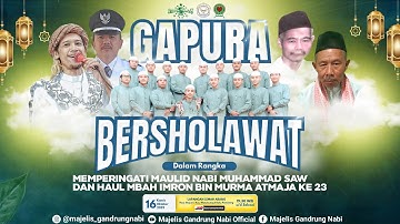 🔴🔵[LIVE] GAPURA BERSHOLAWAT BERSAMA MAJELIS GANDRUNG NABI