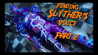 FINDING SLYTHER'S VOICE - (Behind-the-Scenes) - Part 2