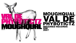 Moughqual - Val De Phybotictz (FULL ALBUM)