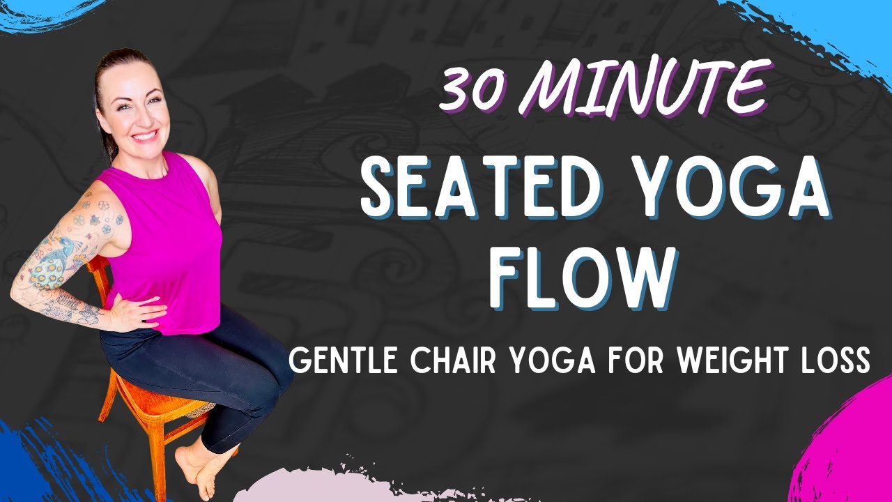 WEIGHT LOSS YOGA FLOW: Gentle Chair Yoga To Strengthen & Stretch Total  Body, Core, & Pelvic Floor 