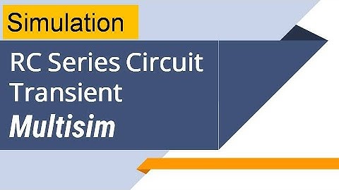 Simulation RC series circuit transient with Step Input | Multisim