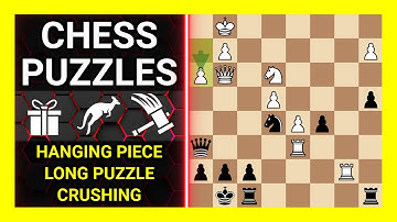 Chess Puzzles to Practice. Themes: Hanging piece, Long puzzle, Crushing. Learn Chess
