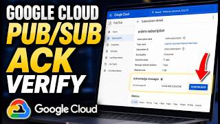 How to verify Google Cloud Pub Sub message acknowledgements - Complete Guide