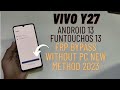 Vivo Y27 Frp Bypass Android 13 Latest Update New Method Without Pc