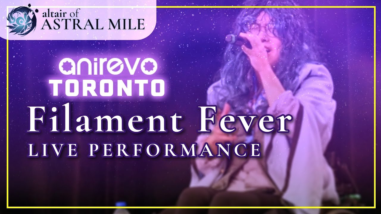 Filament Fever [English] (Live at AniRevo Toronto 2025)【altair of ASTRAL MILE】