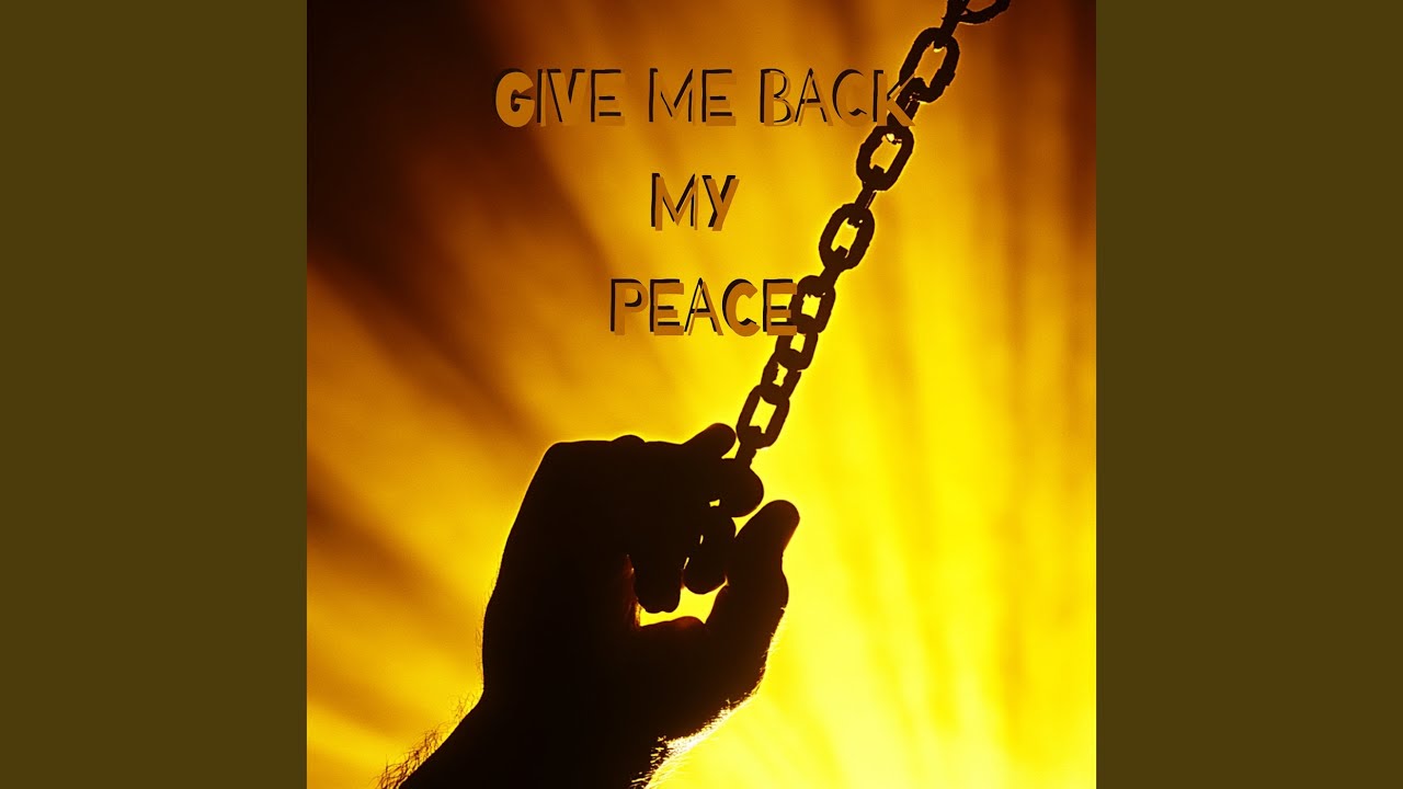 Give Me Back My Peace - YouTube