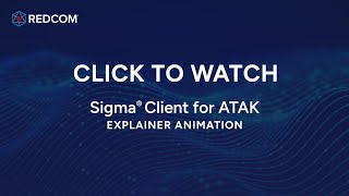 Sigma Client for ATAK — Explainer Animation | REDCOM Laboratories, Inc.