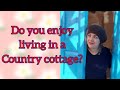 Do you enjoy living in a country cottage  vous aimez vivre dans une cabane