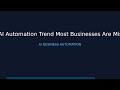 the ai automation trend most businesses are missing
