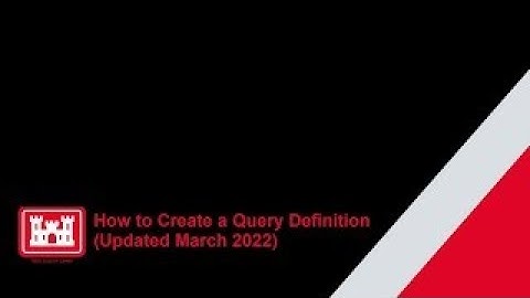 How to Create a Query Definition (GOV - Updated March 2022)
