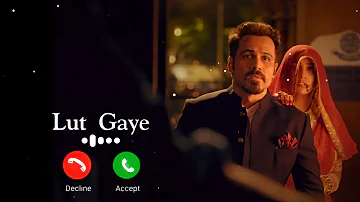 Lut Gaye : Ringtone | Jubin Nautiyal | Emraan hashmi | Sad song Ringtone | New Ringtone 2021