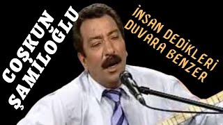 Coşkun Şamiloğlu - İnsan Dedikleri Duvara Benzer -Yılmazoğlu Müzik(SarıTel) Resimi