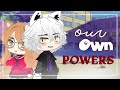 Our own Powers Part 2  || GCMM ||「 Gacha mini movie 」