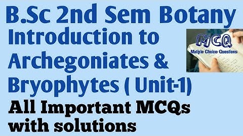 Introduction to Archegoniates & Bryophytes MCQs ||B.Sc 2nd Sem Botany Unit-1 MCQs ||#botany