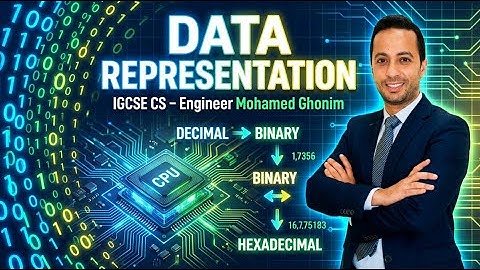 IGCSE Computer Science: Data Representation Explained (Binary, Denary & Hexadecimal | Chapter 1