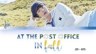 BTS Jin (2018BTSFESTA) - At The Post Office In Fall 가을 우체국 앞에서 Lyrics [Color Han_Rom_Eng]