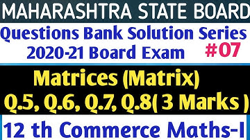 #07 Questions Bank Solution|| Matrices (3 marks questions) || 12 th Com Maths- 1 ||HSC Board Exam