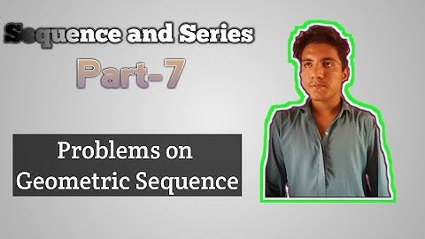 Sequence and Series Part-7 Problems on Geometric Sequence(Mazhar Academy)