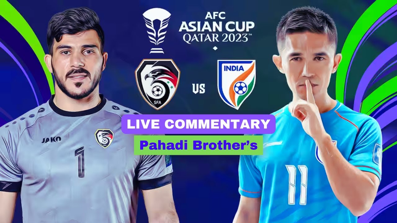 🔴Live AFC Asian Cup 2024 India vs Syria, Football Match AFC Asian