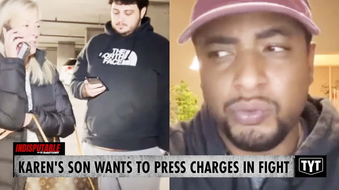 Karen's Son Wants To Press Charges In Fight