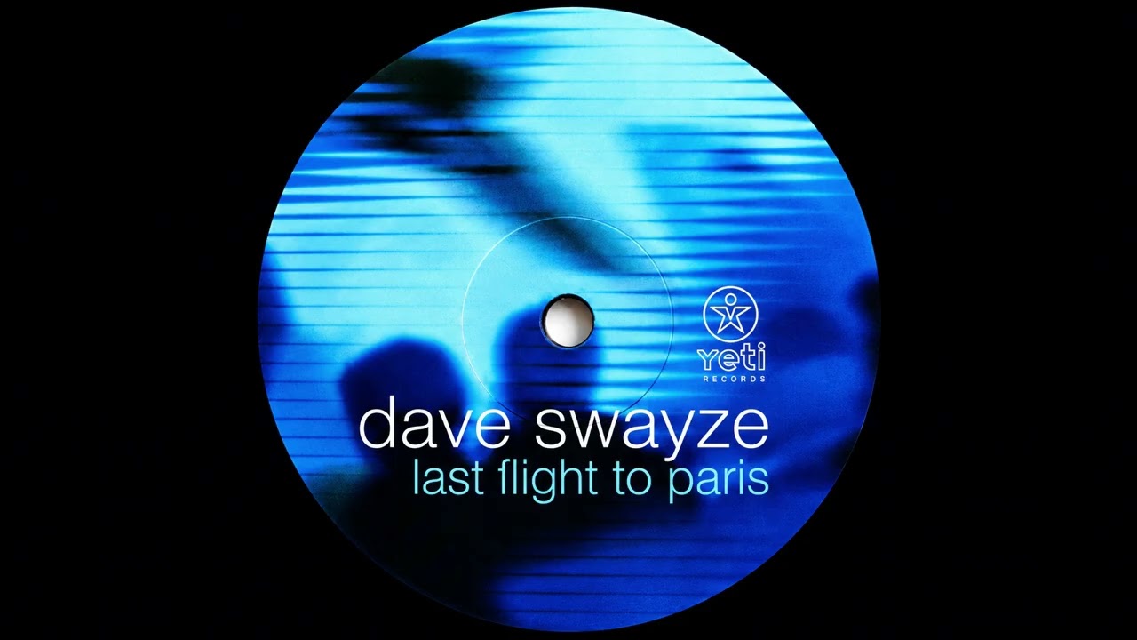 洋楽 Dave Swayze - Last Flight To Paris Dave Swayze – Last Flight To Paris (Original Mix) - YouTube