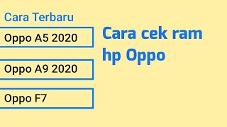 Cara cek ram hp Oppo A5 2020, A9 2020 & F7