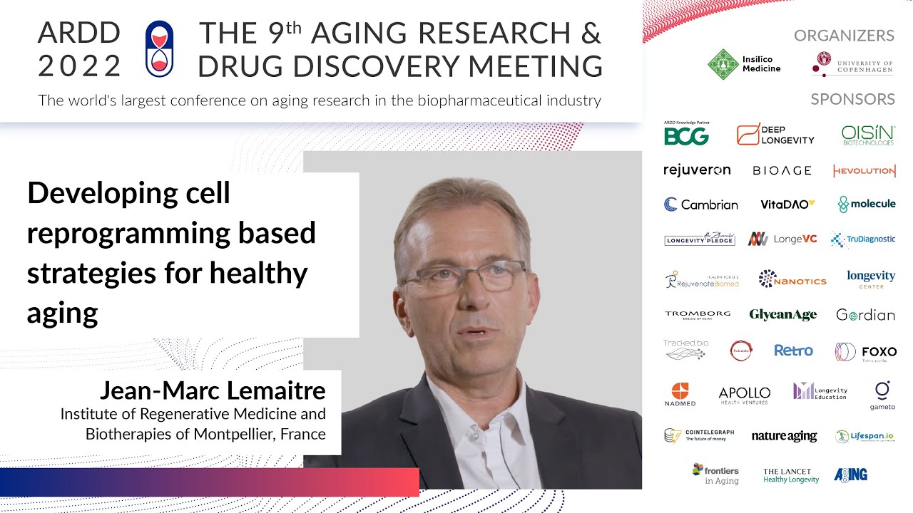Jean-Marc Lemaitre at ARDD2022: Developing cell reprogramming-based  strategies for healthy aging - YouTube