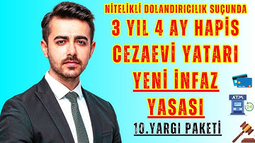 Nitelikli Dolandırıcılık Suçu 3 Yıl 4 Ay Hapis Cezası Yeni İnfaz Yasası Cezaevi Yatarı